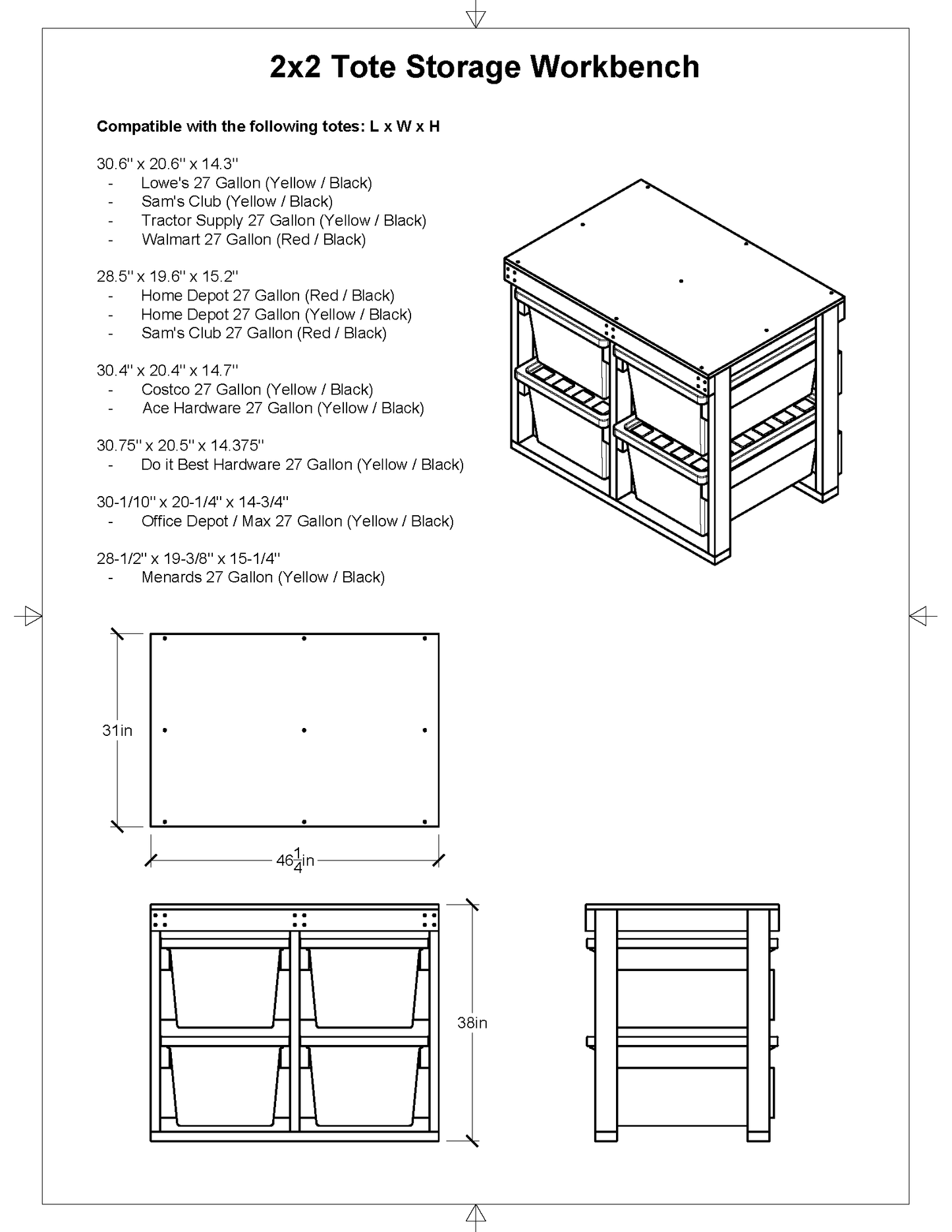 2x2 27 gallon tote storage workbench pdf plans that hold 4 totes. Compatibility and workbench dimensions shown 46-1/4" wide