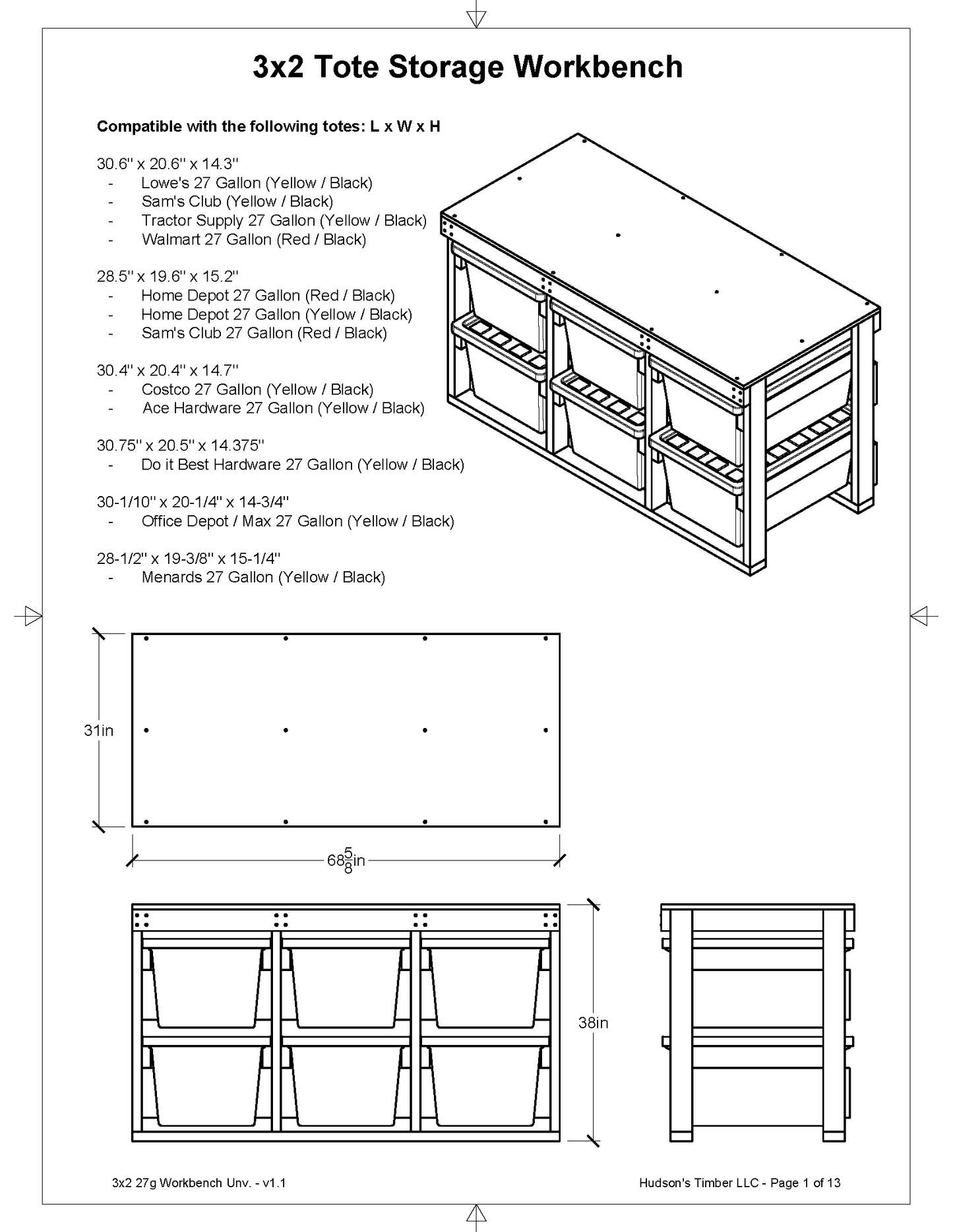 3x2 27 gallon tote storage workbench pdf plans that hold 6 totes. Compatibility and workbench dimensions shown 68-5/8" wide